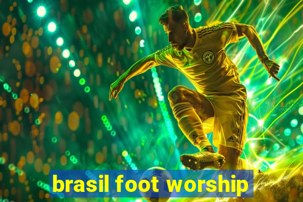 brasil foot worship